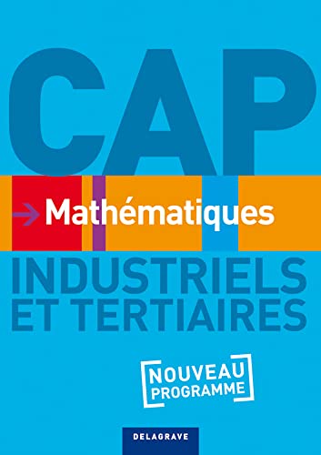 Mathématiques CAP Industriels et Tertiaires (2010) - Manuel élève