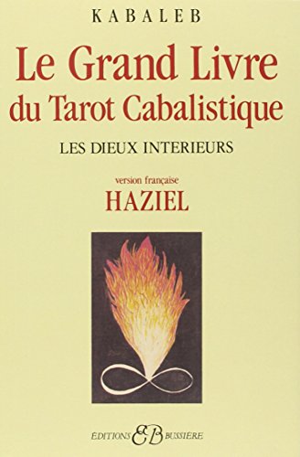 Le Grand livre du Tarot cabalistique : Les Dieux intérieurs