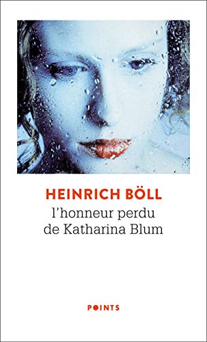 L'Honneur perdu de Katharina Blum ((Réédition 50 ans)): ou Comment peut naître la violence et où elle peut conduire