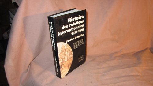 Histoire des relations internationales, tome 1 : 1871-1918, Du système de Bismarck au Premier conflit