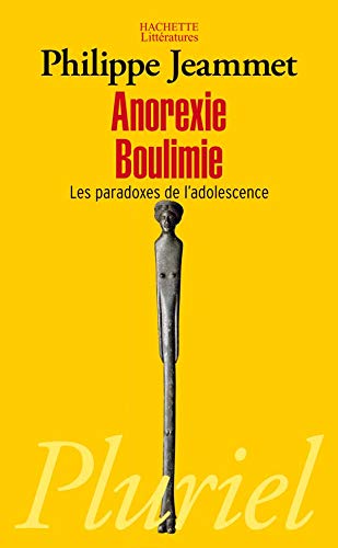 Anorexie Boulimie: Les paradoxes de l'adolescence
