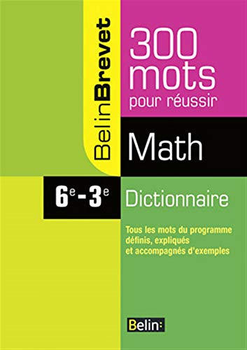 Dictionnaire Math 6e-3e: 300 mots pour réussir