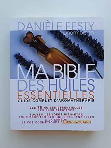 Ma Bible des huiles essentielles -Guide complet d'aromathérapie