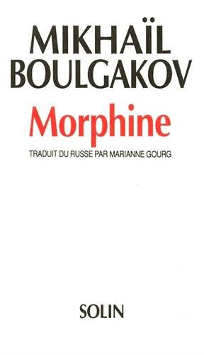 Morphine (la): - TRADUIT DU RUSSE