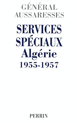 Services spéciaux Algérie 1955-1957
