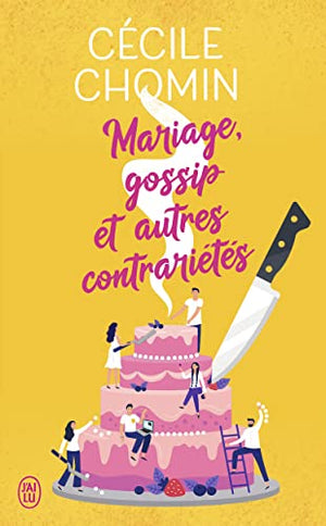 Mariage, gossip et autres contrariétés