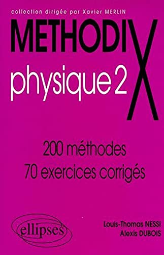 PHYSIQUE. Tome 2, 200 méthodes, 70 exercices corrigés