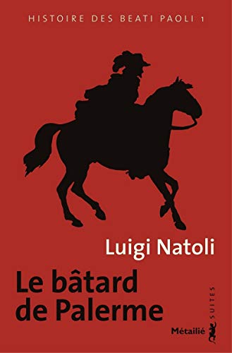 Le Bâtard de Palerme, tome 1: Histoire des Beati Paoli T.1