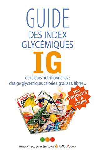 Guide des index glycémiques IG et valeurs nutritionnelles : Charge glycémique, calories, graisses, fibres
