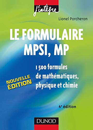Le formulaire MPSI, MP : 1500 formules de mathématiques, physique et chimie