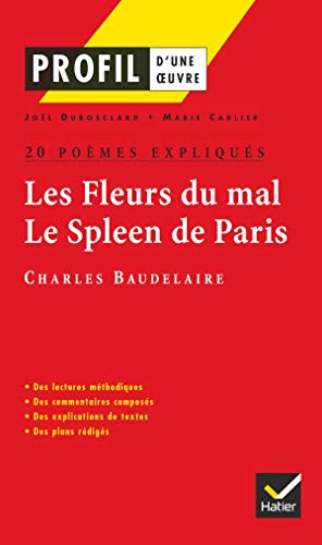 20 poèmes expliqués. Les Fleurs du mal (1857), Le Spleen de Paris (1869)