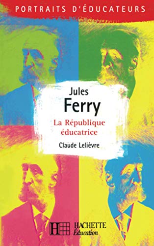 Jules Ferry, La République éducatrice