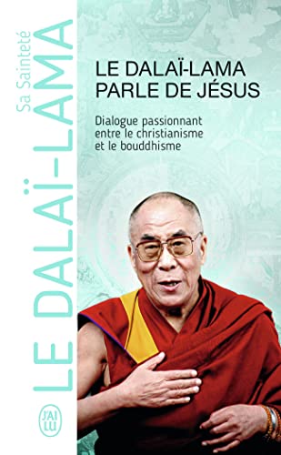 Le Dalaï-Lama parle de Jésus: Une perspective bouddhiste sur les enseignements de Jésus