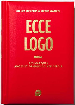 Ecce logo: Les marques anges et demons du xxie siecle
