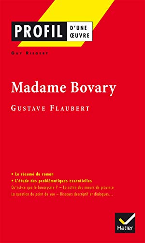Profil d'une oeuvre : Madame Bovary (1856), Flaubert