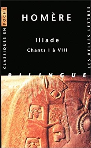 Iliade, tome 1 : Chants I à VIII