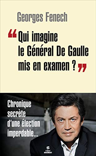 Qui imagine le Général De Gaulle mis en examen ?