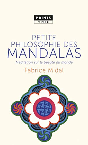 Petite philosophie des mandalas: Méditation sur la beauté du monde