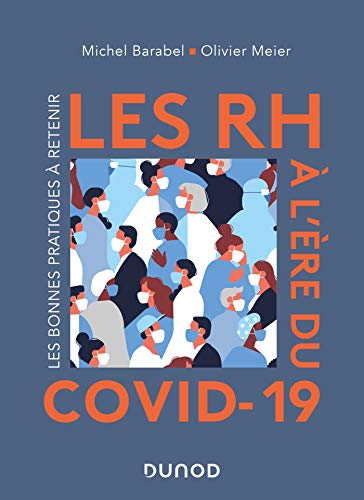 Les RH à l'ère du Covid-19 - Les bonnes pratiques à retenir: Les bonnes pratiques à retenir