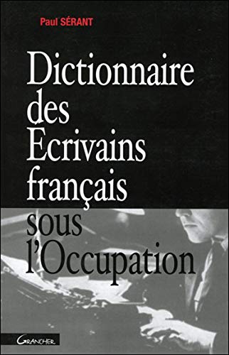 Dictionnaire des écrivains francais sous l'occupation