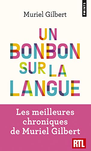 Un bonbon sur la langue: On n'a jamais fini de découvrir le français !