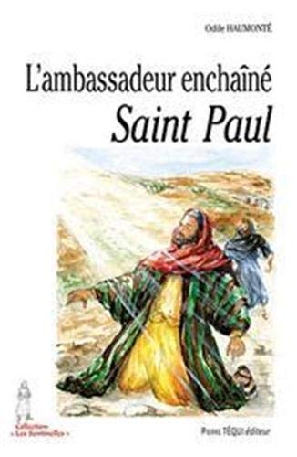L'ambassadeur enchaîné - Saint Paul de Tarse