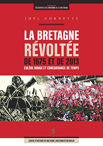 La Bretagne révoltée de 1675 et de 2013 - Colère rouge et concordance de temps