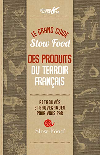 Le grand guide Slow food des produits du terroir français