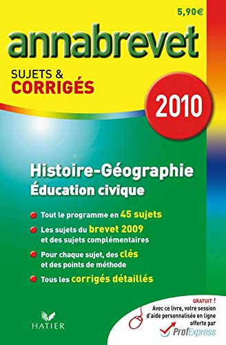 Histoire-géographie, éducation civique: Sujets et corrigés 2010