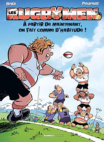 Les Rugbymen - tome 19: À partir de maintenant, on fait comme d'habitude !