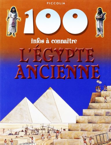 100 infos a connaitre / l'egypte ancienne