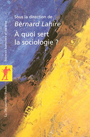 À quoi sert la sociologie ?