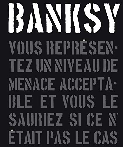 Banksy: Vous représentez un niveau de menace acceptable, vous le sauriez si ce n'était pas le cas