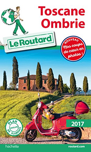 Guide du Routard Toscane, Ombrie 2017