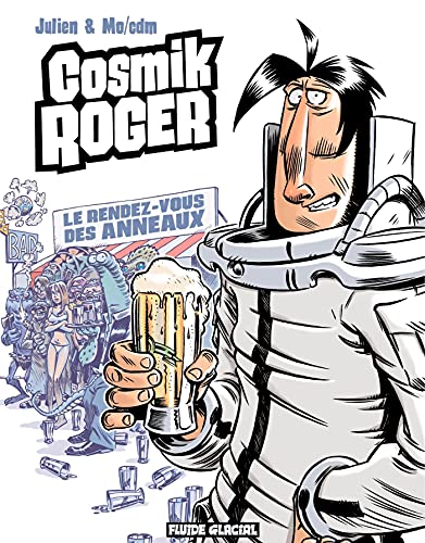 Cosmik Roger - Tome 04 - Le rendez-vous des anneaux