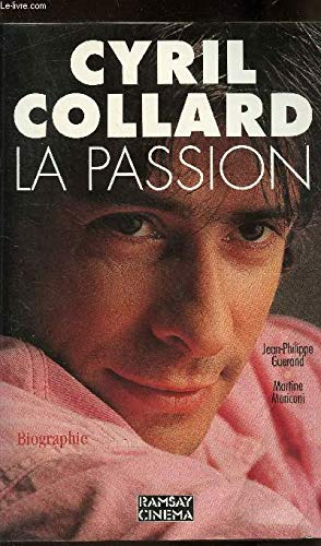 Cyril Collard: La passion : biographie (Ramsay cinema) (French Edition) [Broché]