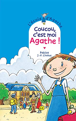 L'école d'Agathe, Tome 1 : Coucou, c'est moi Agathe!