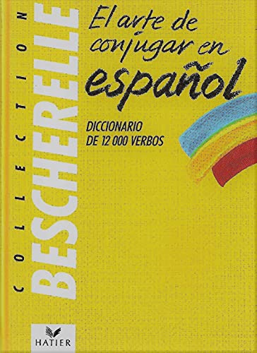 Bescherelle: El arte de conjugar en español, Francis Mateo, Antonio J. Rojo Sastr
