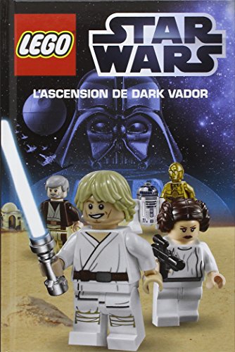 LEGO STAR WARS, ROMAN ILLUSTRE 2 : L'ASCENSION DE DARK VADOR