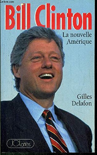 Bill Clinton - La nouvelle Amérique
