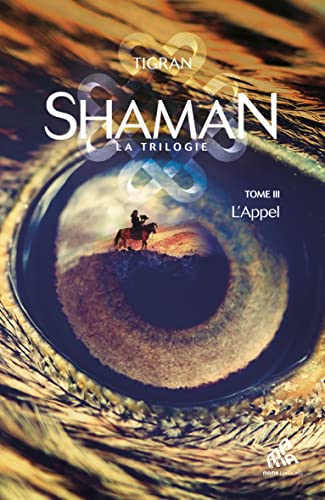 Shaman, La trilogie : Tome 3, L'Appel: L'Appel