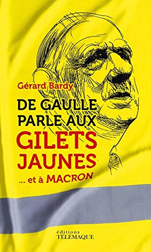 De Gaulle parle aux gilets jaunes