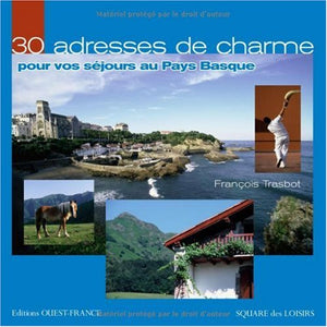 30 adresses de charme au Pays Basque