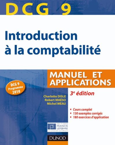 DCG 9 - Introduction à la comptabilité - 3e édition - Manuel et applications: Manuel et applications