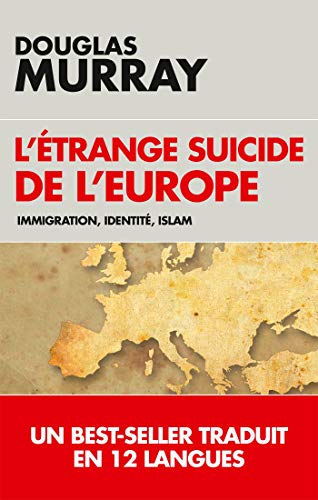 L'étrange suicide de l'Europe: Immigration, identité, Islam