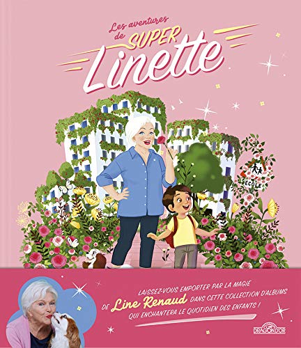 Les Aventures de Super Linette - Super Linette au pays des roses - Album en collaboration avec Line Renaud - Dès 5 ans