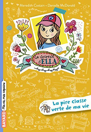 Le journal d'Ella, Tome 08: La pire classe verte de ma vie