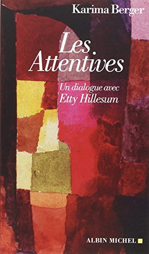 Les Attentives: Un dialogue avec Etty Hillesum