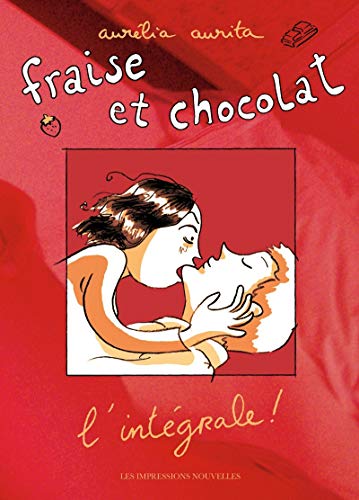Fraise et chocolat - L'intégrale
