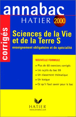 SCIENCES DE LA VIE ET DE LA TERRE BAC S. Corrigés, édition 2000